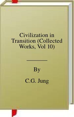 Civilization in Transition (Collected Works, Vol 10) | O#Psychology