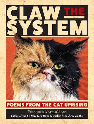Claw The System: Poems From The Cat Uprising | O#Poetry