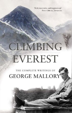 Climbing Everest: The Complete Writings of George Mallory | O#Travel