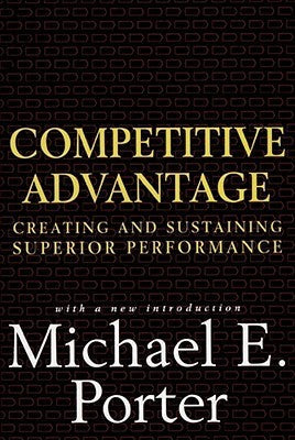Competitive Advantage: Creating and Sustaining Superior Performance | O#MANAGEMENT