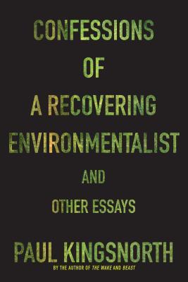 Confessions of a Recovering Environmentalist and Other Essays | O#Environment