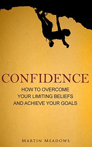 Confidence: How to Overcome Your Limiting Beliefs and Achieve Your Goals | O#Psychology