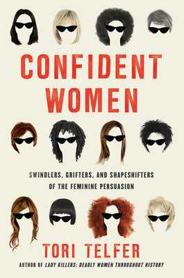 Confident Women: Swindlers, Grifters, and Shapeshifters of the Feminine Persuasion | O#TrueCrime