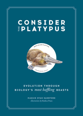 Consider the Platypus: Evolution through Biology’s Most Baffling Beasts | O#Environment