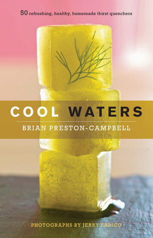 Cool Waters: 50 Refreshing, Healthy, Homemade Thirst Quenchers (50 Series) | O#Health