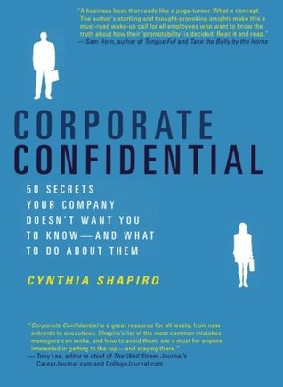 Corporate Confidential: 50 Secrets Your Company Doesn’t Want You to Know—and What to Do About Them | O#MANAGEMENT