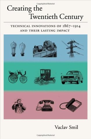 Creating the Twentieth Century: Technical Innovations of 1867-1914 and Their Lasting Impact | O#Environment