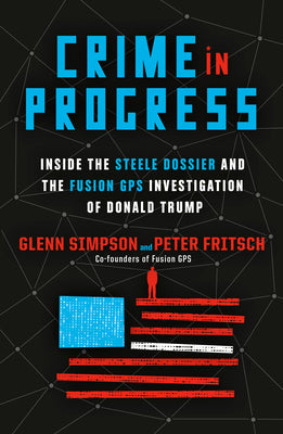 Crime in Progress: Inside the Steele Dossier and the Fusion GPS Investigation of Donald Trump | O#TrueCrime