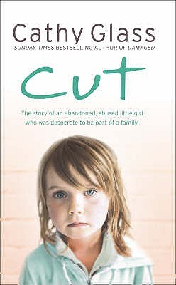 Cut: The True Story of an Abandoned, Abused Little Girl Who Was Desperate to Be Part of a Family | O#Autobiography