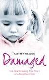 Damaged: The Heartbreaking True Story of a Forgotten Child | O#Autobiography