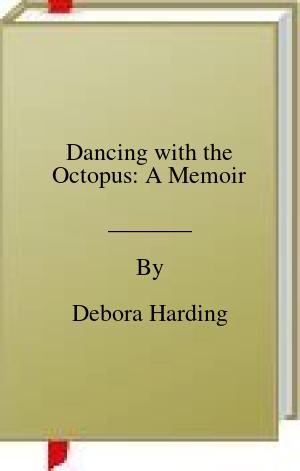 Dancing with the Octopus: A Memoir | O#TrueCrime
