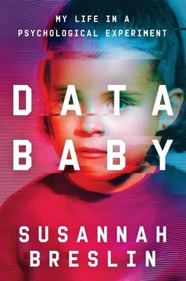 Data Baby: My Life in a Psychological Experiment | O#MentalHealth