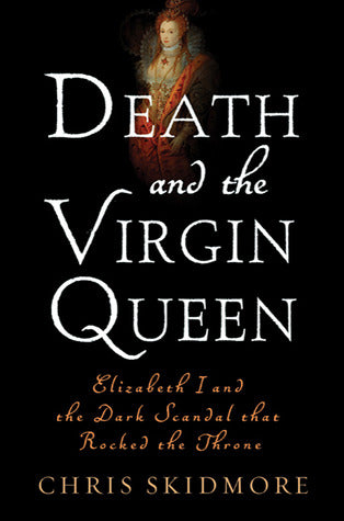 Death and the Virgin Queen: Elizabeth I and the Dark Scandal That Rocked the Throne | O#TrueCrime