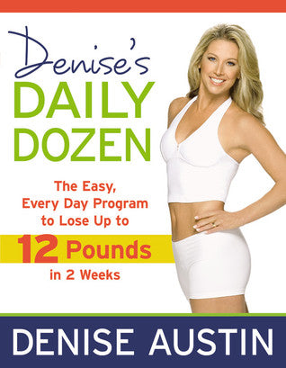 Denise’s Daily Dozen: The Easy, Every Day Program to Lose Up to 12 Pounds in 2 Weeks | O#Health