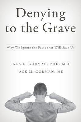 Denying to the Grave: Why We Ignore the Facts That Will Save Us | O#Sociology
