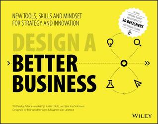 Design a Better Business: New Tools, Skills, and Mindset for Strategy and Innovation | O#MANAGEMENT