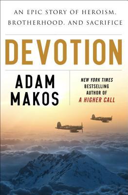 Devotion: An Epic Story of Heroism, Friendship, and Sacrifice | O#MilitaryHistory