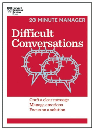 Difficult Conversations (HBR 20-Minute Manager Series) | O#MANAGEMENT