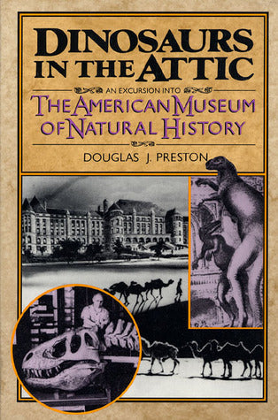 Dinosaurs in the Attic: An Excursion into the American Museum of Natural History | O#Science