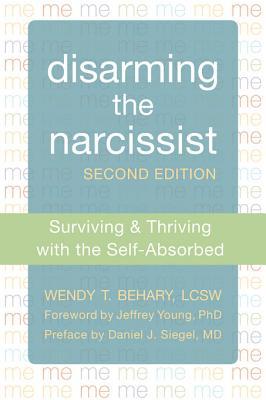 Disarming the Narcissist: Surviving and Thriving with the Self-Absorbed | O#Sociology