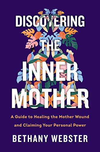 Discovering the Inner Mother: A Guide to Healing the Mother Wound and Claiming Your Personal Power | O#SelfHelp