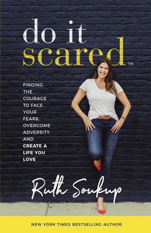 Do It Scared: Finding the Courage to Face Your Fears, Overcome Adversity, and Create a Life You Love | O#Psychology