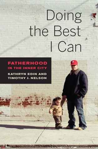 Doing the Best I Can: Fatherhood in the Inner City | O#Sociology