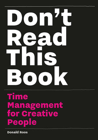 Don’t Read this Book: Time Management for Creative People | O#MANAGEMENT