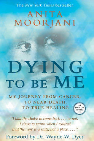 Dying to Be Me: My Journey from Cancer, to Near Death, to True Healing | O#Health