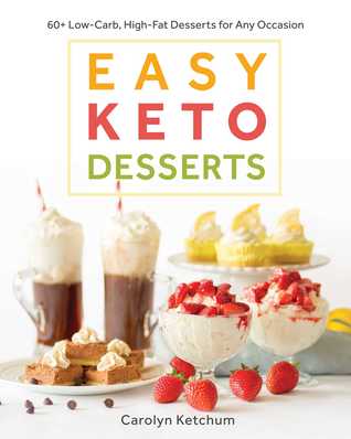 Easy Keto Desserts: 60+ Low-Carb, High-Fat Desserts for Any Occasion | O#Health