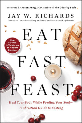 Eat, Fast, Feast: Heal Your Body While Feeding Your Soul—A Christian Guide to Intermittent Fasting | O#Health