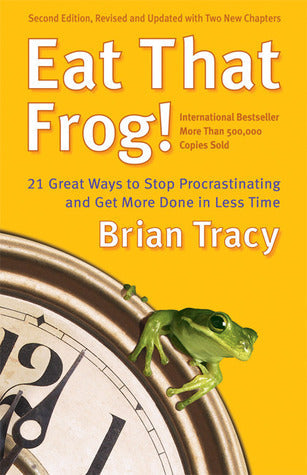 Eat That Frog!: 21 Great Ways to Stop Procrastinating and Get More Done in Less Time | O#Psychology