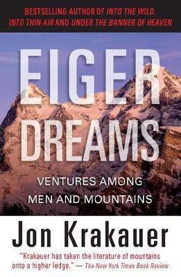 Eiger Dreams: Ventures Among Men and Mountains | O#Travel
