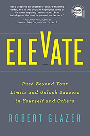 Elevate: Push Beyond Your Limits and Unlock Success in Yourself and Others | O#MANAGEMENT
