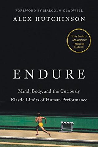 Endure: Mind, Body, and the Curiously Elastic Limits of Human Performance | O#Science