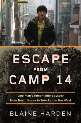 Escape from Camp 14: One Man's Remarkable Odyssey from North Korea to Freedom in the West | O#Autobiography