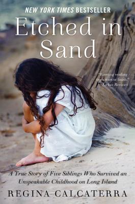 Etched in Sand: A True Story of Five Siblings Who Survived an Unspeakable Childhood on Long Island | O#Autobiography