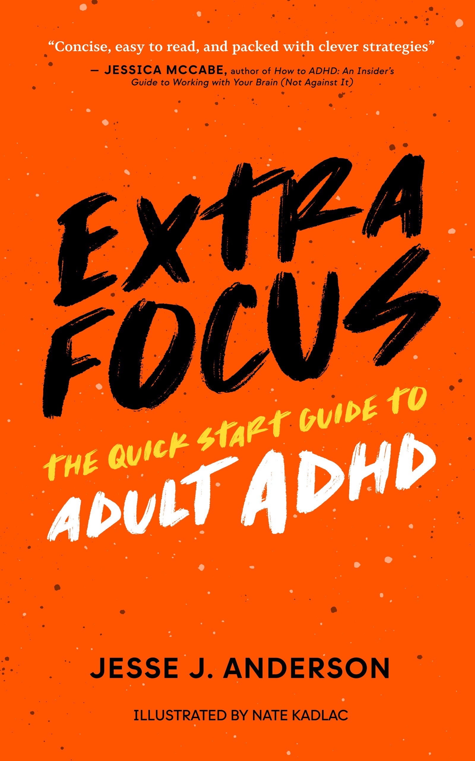 Extra Focus: The Quick Start Guide to Adult ADHD | O#MentalHealth