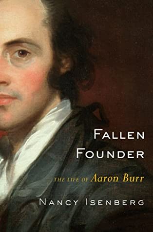Fallen Founder: The Life of Aaron Burr | O#MilitaryHistory