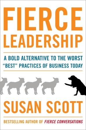 Fierce Leadership: A Bold Alternative to the Worst Best Practices of Business Today | O#MANAGEMENT