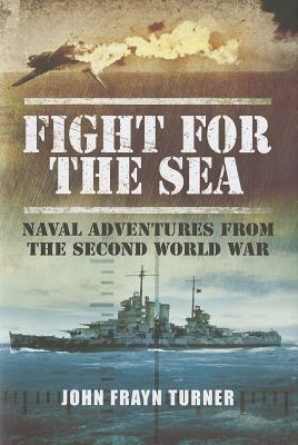 Fight for the Sea: Naval Adventures from the Second World War | O#WorldWarII