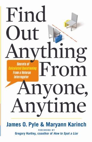 Find Out Anything From Anyone, Anytime: Secrets of Calculated Questioning From a Veteran Interrogator | O#SelfHelp