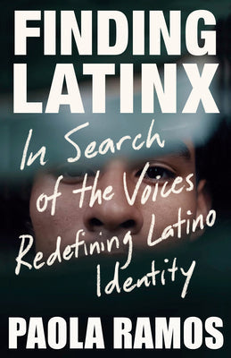 Finding Latinx: In Search of the Voices Redefining Latino Identity | O#Sociology