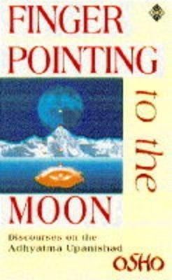 Finger Pointing to the Moon: Discourses on the Adhyatma Upanishad | O#Religion