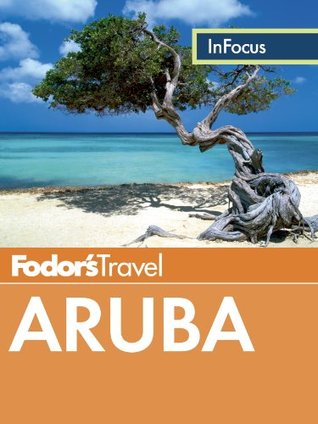 Fodor’s In Focus Aruba (Full-color Travel Guide) | O#Travel