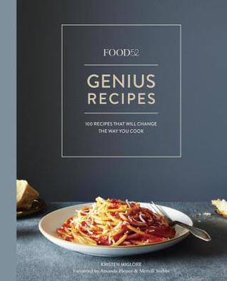 Food52 Genius Recipes: 100 Recipes That Will Change the Way You Cook | O#Health
