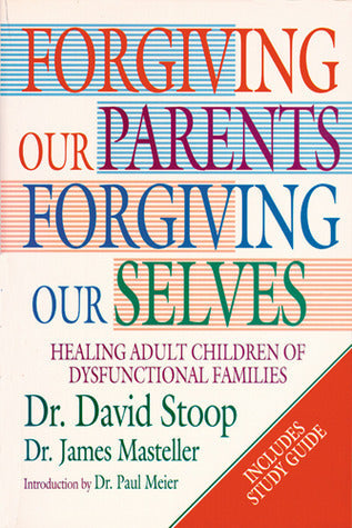 Forgiving Our Parents, Forgiving Ourselves: Healing Adult Children of Dysfunctional Families | O#SelfHelp