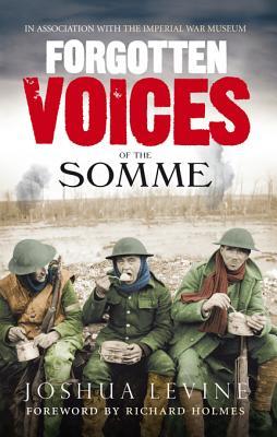 Forgotten Voices of the Somme: The Most Devastating Battle of the Great War in the Words of Those Who Survived | O#MilitaryHistory