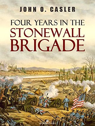 Four Years in the Stonewall Brigade | O#CIVILWAR