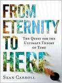 From Eternity to Here: The Quest for the Ultimate Theory of Time | O#Science